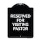 Signmission Reserved for Visiting Pastor Heavy-Gauge Aluminum Architectural Sign, 24" x 18", BW-1824-23167 A-DES-BW-1824-23167 - alternate 1